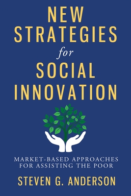 Immagine del venditore per New Strategies for Social Innovation: Market-Based Approaches for Assisting the Poor (Paperback or Softback) venduto da BargainBookStores
