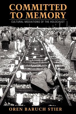 Immagine del venditore per Committed to Memory: Cultural Mediations of the Holocaust (Paperback or Softback) venduto da BargainBookStores