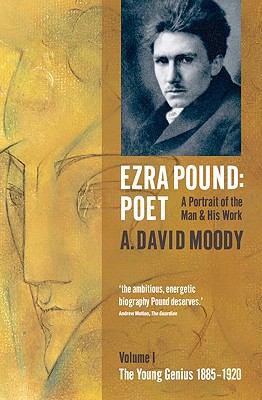 Image du vendeur pour Ezra Pound: Poet: Volume I: The Young Genius 1885-1920 (Paperback or Softback) mis en vente par BargainBookStores