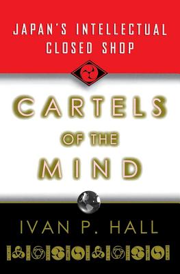 Seller image for Cartels of the Mind: Japan's Intellectual Closed Shop (Paperback or Softback) for sale by BargainBookStores