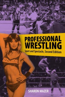 Seller image for Professional Wrestling: Sport and Spectacle, Second Edition (Paperback or Softback) for sale by BargainBookStores