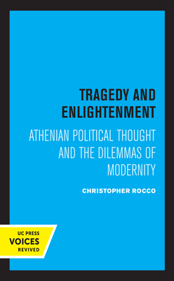 Immagine del venditore per Tragedy and Enlightenment: Athenian Political Thought and the Dilemmas of Modernity Volume 4 (Paperback or Softback) venduto da BargainBookStores