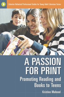Imagen del vendedor de A Passion for Print: Promoting Reading and Books to Teens (Paperback or Softback) a la venta por BargainBookStores