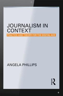 Seller image for Journalism in Context: Practice and Theory for the Digital Age (Paperback or Softback) for sale by BargainBookStores