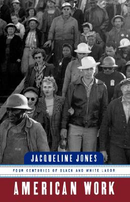 Bild des Verkufers fr American Work: Four Centuries of Black and White Labor (Paperback or Softback) zum Verkauf von BargainBookStores