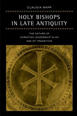 Immagine del venditore per Holy Bishops in Late Antiquity: The Nature of Christian Leadership in an Age of Transition Volume 37 (Paperback or Softback) venduto da BargainBookStores