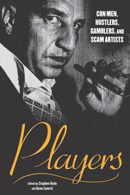 Imagen del vendedor de Players: Con Men, Hustlers, Gamblers, and Scam Artists (Paperback or Softback) a la venta por BargainBookStores