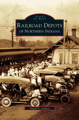 Seller image for Railroad Depots of Northern Indiana (Hardback or Cased Book) for sale by BargainBookStores