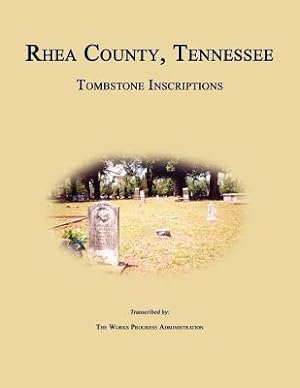 Seller image for Rhea County, Tennessee, Tombstone Inscriptions (Paperback or Softback) for sale by BargainBookStores