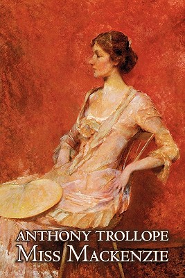 Seller image for Miss Mackenzie by Anthony Trollope, Fiction, Literary, Romance (Paperback or Softback) for sale by BargainBookStores