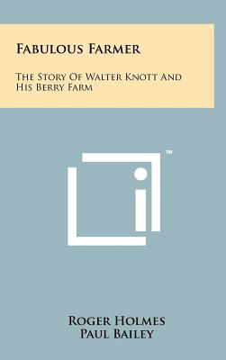 Immagine del venditore per Fabulous Farmer: The Story of Walter Knott and His Berry Farm (Hardback or Cased Book) venduto da BargainBookStores