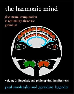Immagine del venditore per The Harmonic Mind, Volume 2: From Neural Computation to Optimality-Theoretic Grammar Volume II: Linguistic and Philosophical Implications (Paperback or Softback) venduto da BargainBookStores