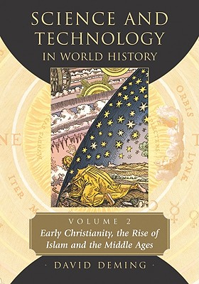 Imagen del vendedor de Science and Technology in World History, Volume 2: Early Christianity, the Rise of Islam and the Middle Ages (Paperback or Softback) a la venta por BargainBookStores