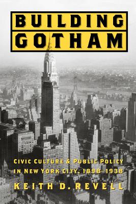 Imagen del vendedor de Building Gotham: Civic Culture and Public Policy in New York City, 1898-1938 (Paperback or Softback) a la venta por BargainBookStores