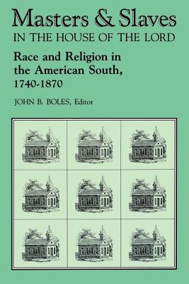 Immagine del venditore per Masters and Slaves in the House of the Lord: Race and Religion in the American South, 1740-1870 (Paperback or Softback) venduto da BargainBookStores