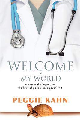 Seller image for Welcome to My World: A Personal Glimpse Into the Lives of People on a Psych Unit (Paperback or Softback) for sale by BargainBookStores