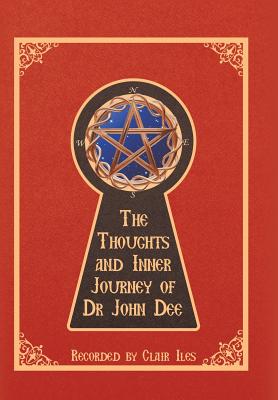 Seller image for The Thoughts and Inner Journey of Dr. John Dee (Hardback or Cased Book) for sale by BargainBookStores