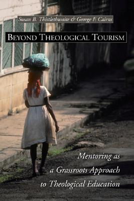 Imagen del vendedor de Beyond Theological Tourism: Mentoring as a Grassroots Approach to Theological Education (Paperback or Softback) a la venta por BargainBookStores