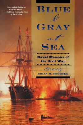 Immagine del venditore per Blue & Gray at Sea: Naval Memoirs of the Civil War (Paperback or Softback) venduto da BargainBookStores