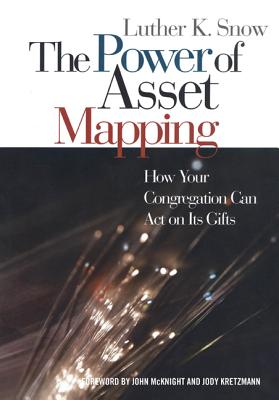 Seller image for The Power of Asset Mapping: How Your Congregation Can Act on Its Gifts (Paperback or Softback) for sale by BargainBookStores