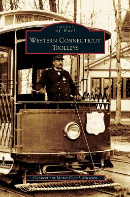 Image du vendeur pour Western Connecticut Trolleys (Hardback or Cased Book) mis en vente par BargainBookStores
