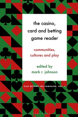 Bild des Verkufers fr The Casino, Card and Betting Game Reader: Communities, Cultures and Play (Paperback or Softback) zum Verkauf von BargainBookStores