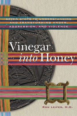 Seller image for Vinegar into Honey: Seven Steps to Understanding and Transforming Anger, Aggression, and Violence (Paperback or Softback) for sale by BargainBookStores