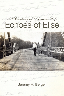Seller image for A Century of Amana Life: Echoes of Elise (Paperback or Softback) for sale by BargainBookStores
