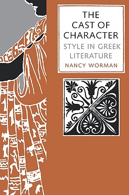 Immagine del venditore per The Cast of Character: Style in Greek Literature (Paperback or Softback) venduto da BargainBookStores