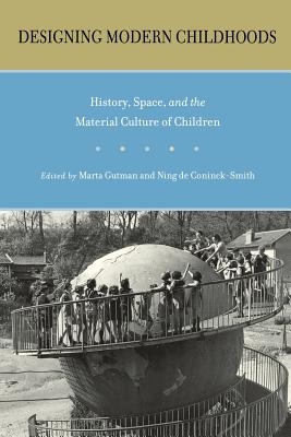 Image du vendeur pour Designing Modern Childhoods: History, Space, and the Material Culture of Children (Paperback or Softback) mis en vente par BargainBookStores