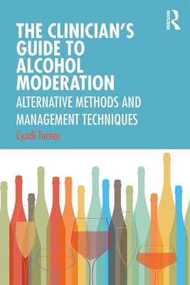 Bild des Verkufers fr The Clinician's Guide to Alcohol Moderation: Alternative Methods and Management Techniques (Paperback or Softback) zum Verkauf von BargainBookStores