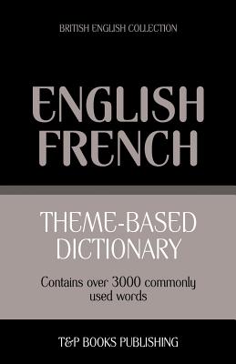 Seller image for Theme-based dictionary British English-French - 3000 words (Paperback or Softback) for sale by BargainBookStores