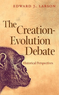 Bild des Verkufers fr The Creation-Evolution Debate: Historical Perspectives (Paperback or Softback) zum Verkauf von BargainBookStores