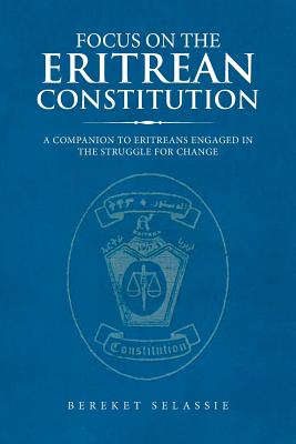 Seller image for Focus on the Eritrean Constitution: A Companion to Eritreans Engaged in the Struggle for Change (Paperback or Softback) for sale by BargainBookStores