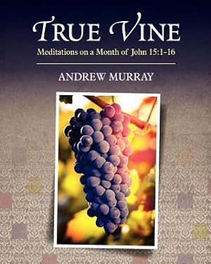 Image du vendeur pour True Vine: Meditations on a Month of John 15:1-16 (Paperback or Softback) mis en vente par BargainBookStores