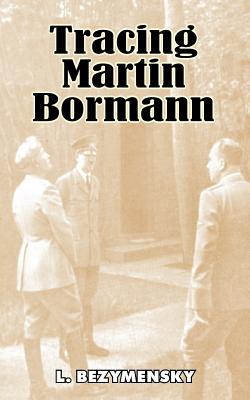 Bild des Verkufers fr Tracing Martin Bormann (Paperback or Softback) zum Verkauf von BargainBookStores