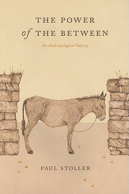 Image du vendeur pour The Power of the Between: An Anthropological Odyssey (Paperback or Softback) mis en vente par BargainBookStores