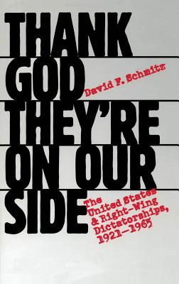 Immagine del venditore per Thank God They're on Our Side: The United States and Right-Wing Dictatorships, 1921-1965 (Paperback or Softback) venduto da BargainBookStores