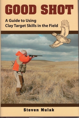 Seller image for Good Shot: A Guide to Using Clay Target Skills in the Field (Paperback or Softback) for sale by BargainBookStores