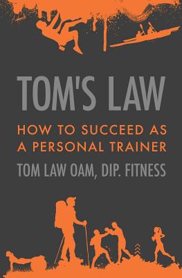 Seller image for Tom's Law: How to Succeed as a Personal Trainer (Paperback or Softback) for sale by BargainBookStores