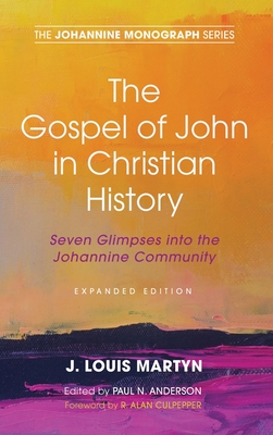 Seller image for The Gospel of John in Christian History, (Expanded Edition): Seven Glimpses into the Johannine Community (Hardback or Cased Book) for sale by BargainBookStores
