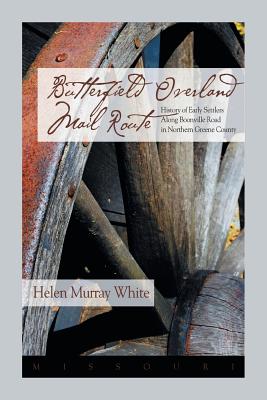 Seller image for Butterfield Overland Mail Route: History of Early Settlers Along Boonville Rd in Northern Greene County (Paperback or Softback) for sale by BargainBookStores