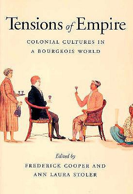 Bild des Verkufers fr Tensions of Empire: Colonial Cultures in a Bourgeois World (Paperback or Softback) zum Verkauf von BargainBookStores