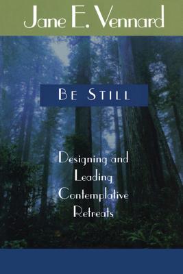 Seller image for Be Still: Designing and Leading Contemplative Retreats (Paperback or Softback) for sale by BargainBookStores