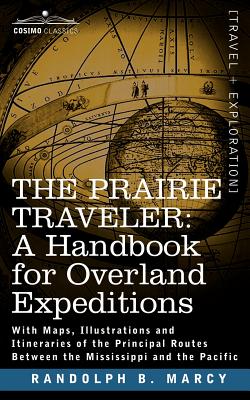 Image du vendeur pour The Prairie Traveler, a Handbook for Overland Expeditions (Paperback or Softback) mis en vente par BargainBookStores