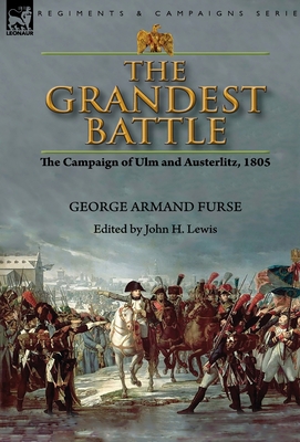 Seller image for The Grandest Battle: the Campaign of Ulm and Austerlitz, 1805 (Hardback or Cased Book) for sale by BargainBookStores