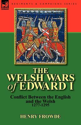 Immagine del venditore per The Welsh Wars of Edward I: Conflict Between the English and the Welsh, 1277-1295 (Paperback or Softback) venduto da BargainBookStores