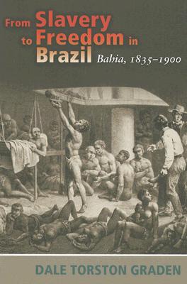 Seller image for From Slavery to Freedom in Brazil: Bahia, 1835-1900 (Paperback or Softback) for sale by BargainBookStores
