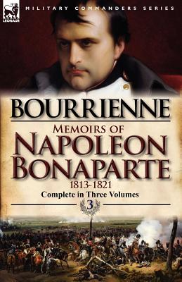 Seller image for Memoirs of Napoleon Bonaparte: Volume 3-1813-1821 (Paperback or Softback) for sale by BargainBookStores