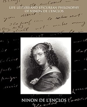 Seller image for Life Letters and Epicurean Philosophy of Ninon de L Enclos (Paperback or Softback) for sale by BargainBookStores